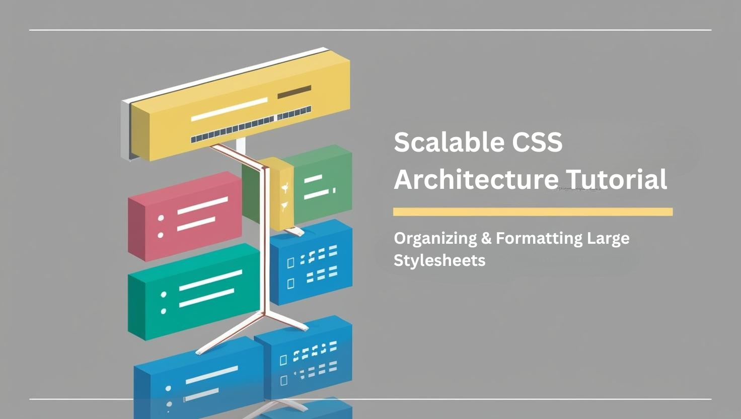 Organizing Large CSS Files with Scalable Architecture | Web Formatter Blog