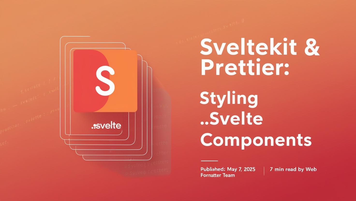 SvelteKit & Prettier: Styling .svelte Components | Web Formatter Blog